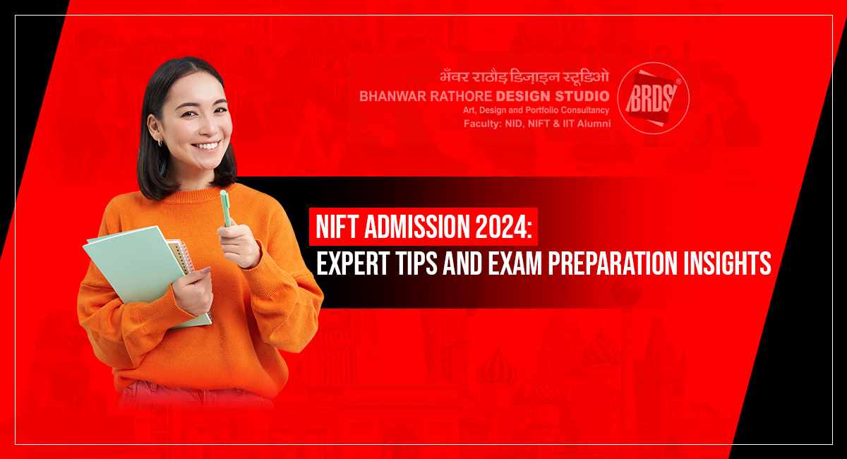 NIFT Admission 2024: Expert Tips and Exam Preparation Insights