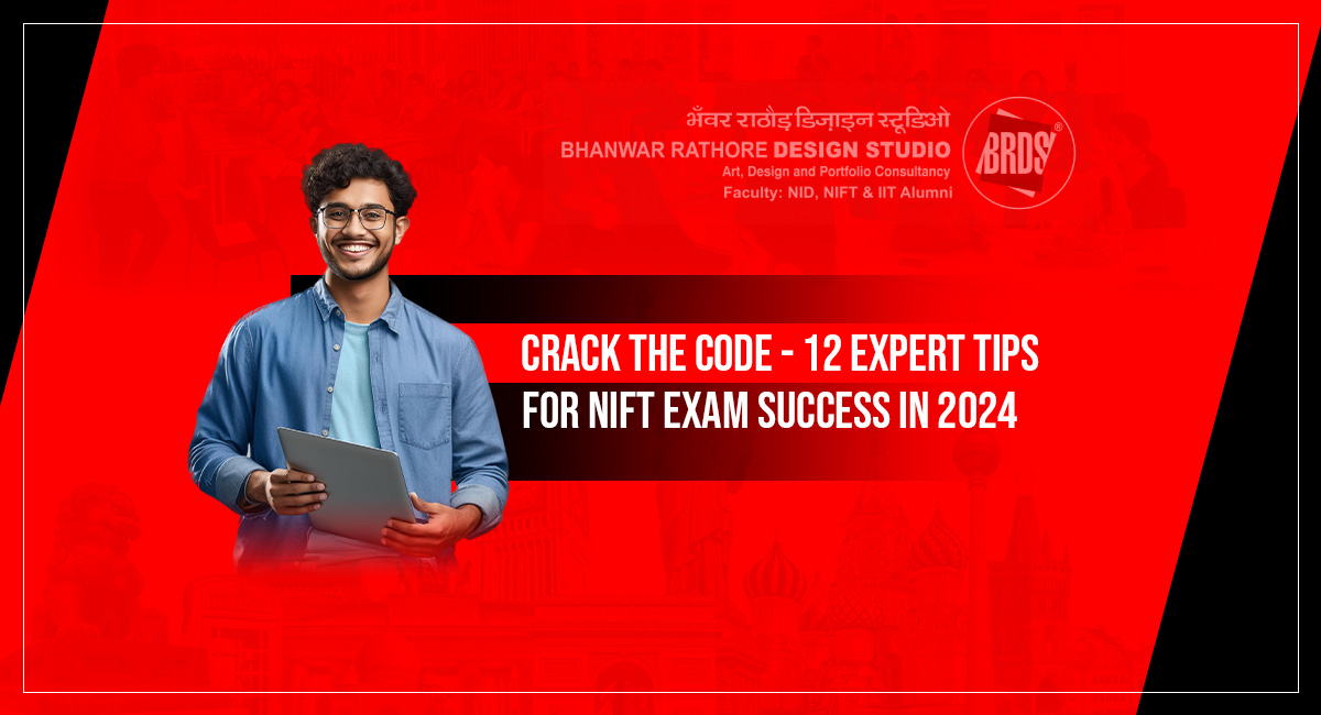 Crack the Code: 12 Expert Tips for NIFT Exam Success in 2024 - NIFT Coaching Blog